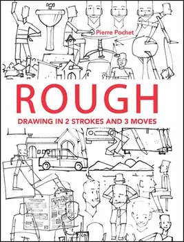 Rough: Drawing in 2 Strokes and 3 Moves, Paperback/Pierre Pochet