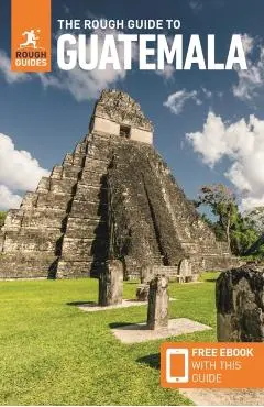 Rough Guide to Guatemala: Travel Guide with eBook - Rough Guides