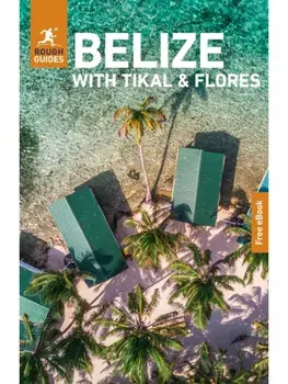 Rough Guides Belize with Tikal and Flores: Travel Guide with eBook. 8 Revised edition, Paperback/Rough Guides