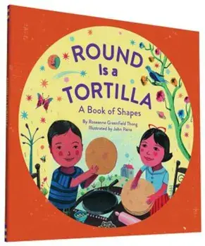 Round Is a Tortilla: A Book of Shapes, Paperback/Roseanne Thong