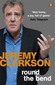 Round the Bend, Paperback/Jeremy Clarkson