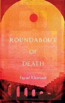 Roundabout of Death, Hardback/Faysal Khartash