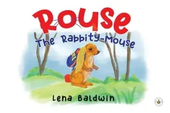 ROUSE: The Rabbity-Mouse, Paperback/Lena Baldwin