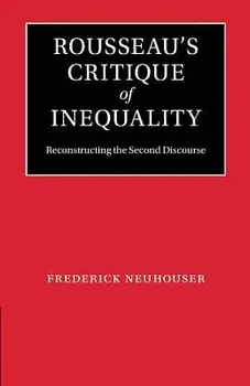 Rousseau's Critique of Inequality, Paperback/Frederick Neuhouser