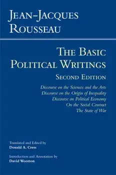 Rousseau: The Basic Political Writings. Discourse on the Sciences and the Arts, Discourse on the Origin of Inequality, Discourse on Political Economy, On the Social Contract, The State of War, Paperback/Jean-Jacques Rousseau