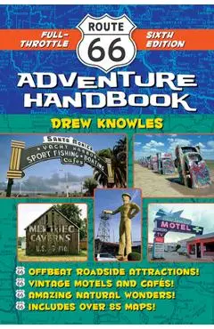 Route 66 Adventure Handbook: Full-Throttle Sixth Edition - Drew Knowles