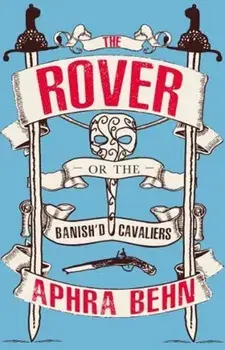 Rover. Or The Banish'd Cavaliers, Paperback/Aphra Behn