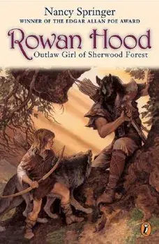 Rowan Hood: Outlaw Girl of Sherwood Forest, Paperback/Nancy Springer