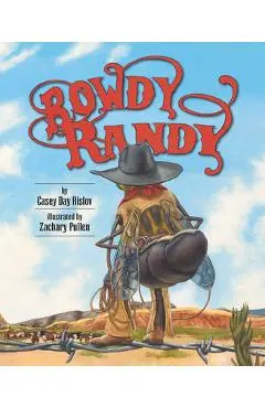 Rowdy Randy - Casey Rislov