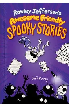 Rowley Jefferson's Awesome Friendly Spooky Stories - Jeff Kinney
