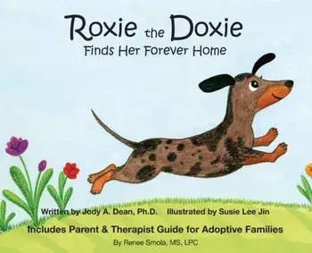 Roxie the Doxie Finds Her Forever Home, Hardcover/Dean a. Jody