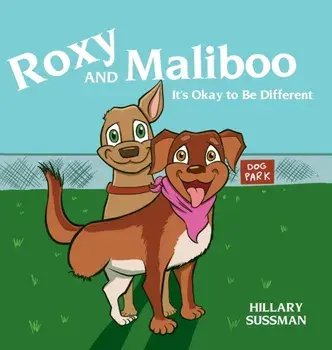 Roxy and Maliboo: It's Okay to Be Different, Hardcover/Hillary Sussman