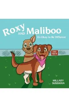 Roxy and Maliboo: It's Okay to Be Different - Hillary Sussman