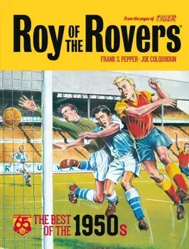 Roy of the Rovers: The Best of the 1950s, Hardback/Joe Colquhoun