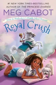 Royal Crush: From the Notebooks of a Middle School Princess, Paperback/Meg Cabot