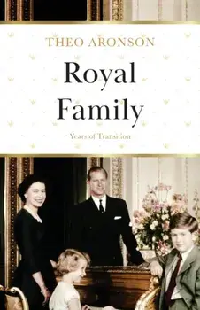 Royal Family: Years of Transition, Paperback/Theo Aronson
