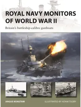 Royal Navy Monitors of World War II. Britain's battleship-calibre gunboats, Paperback/Angus Konstam