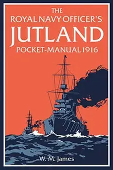 Royal Navy Officer's Jutland Pocket-Manual 1916, Hardback/W. M. James