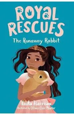 Royal Rescues #6: The Runaway Rabbit - Paula Harrison