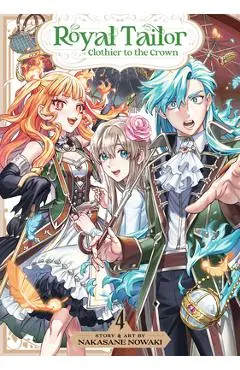 Royal Tailor: Clothier to the Crown Vol. 4 - Nakasane Nowaki