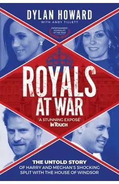 Royals at War: The Untold Story of Harry and Meghan's Shocking Split with the House of Windsor - Dylan Howard