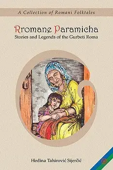 Rromane Paramicha (a Collection of Romani Folktales), Paperback/Hedina Sijercic