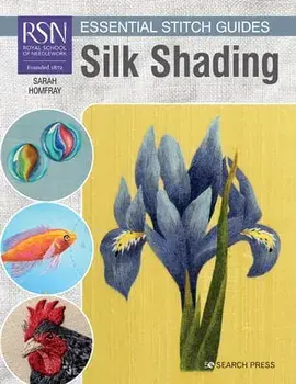RSN Essential Stitch Guides: Silk Shading. Large Format Edition, Paperback/Sarah Homfray