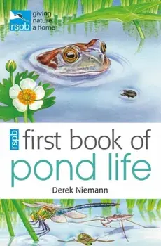 RSPB First Book Of Pond Life, Paperback/Derek Niemann