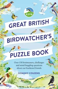 RSPB Great British Birdwatcher's Puzzle Book. Test your ornithological knowledge!, Paperback/Dr Gareth Moore