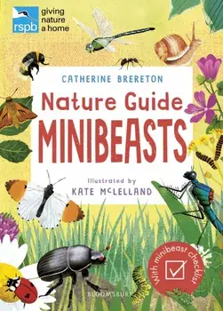 RSPB Nature Guide: Minibeasts, Paperback/Catherine Brereton