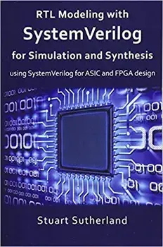 Rtl Modeling with Systemverilog for Simulation and Synthesis: Using Systemverilog for ASIC and FPGA Design, Paperback/Stuart Sutherland