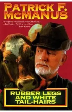 Rubber Legs and White Tail-Hairs - Patrick F. Mcmanus