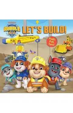 Rubble & Crew: Let's Build! - Maggie Fischer