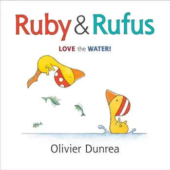 Ruby and Rufus: Love the Water!, Board book/Olivier Dunrea