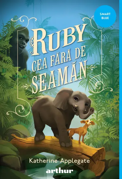 Ruby Cea Fără de Seamăn |paperback - Katherine Applegate