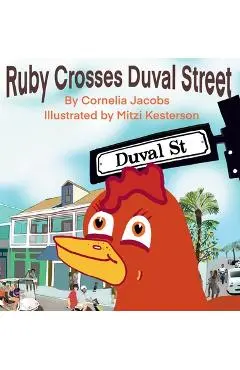 Ruby Crosses Duval Street - Cornelia Jacobs