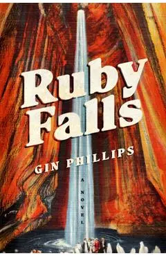 Ruby Falls - Gin Phillips