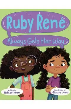 Ruby René Always Gets Her Way - Ashley Iman