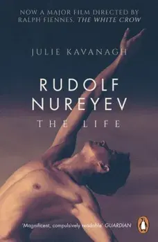 Rudolf Nureyev. The Life, Paperback/Julie Kavanagh