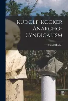 Rudolf-Rocker Anarcho-Syndicalism, Paperback/Rudolf Rocker