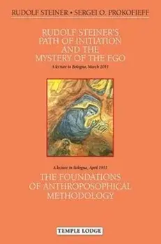 Rudolf Steiner's Path of Initiation and the Mystery of the EGO. and The Foundations of Anthroposophical Methodology, First, Paperback/Sergei O. Prokofieff