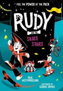 Rudy and the Skate Stars. 1, Paperback/Paul Westmoreland