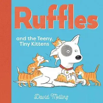Ruffles and the Teeny, Tiny Kittens, Hardcover/David Melling
