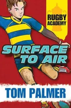 Rugby Academy: Surface to Air, Paperback/Tom Palmer