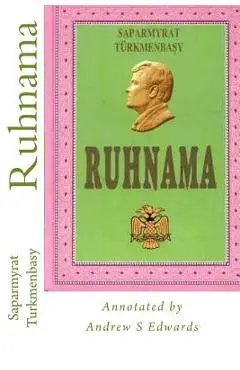 Ruhnama: The Book of the Soul (Annotated Version) - Andrew S. Edwards
