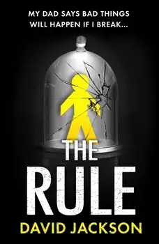Rule. The new heart-pounding thriller from the bestselling author of Cry Baby, Hardback/David Jackson
