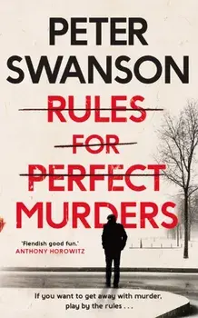 Rules for Perfect Murders. The 'fiendishly good' Richard and Judy Book Club pick, Paperback/Peter Swanson