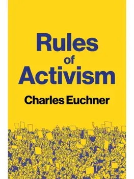 Rules of Activism. Organizing, Protest, and the Fight for Democracy, Paperback/Charles Euchner