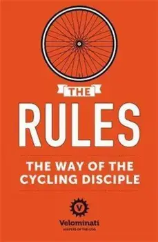 Rules: The Way of the Cycling Disciple, Paperback/The Velominati