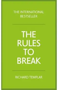 Rules to Break - Richard Templar